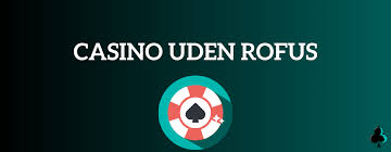 Bedste Casino Uden ROFUS Find Dit Perfekte Spil 1456884099